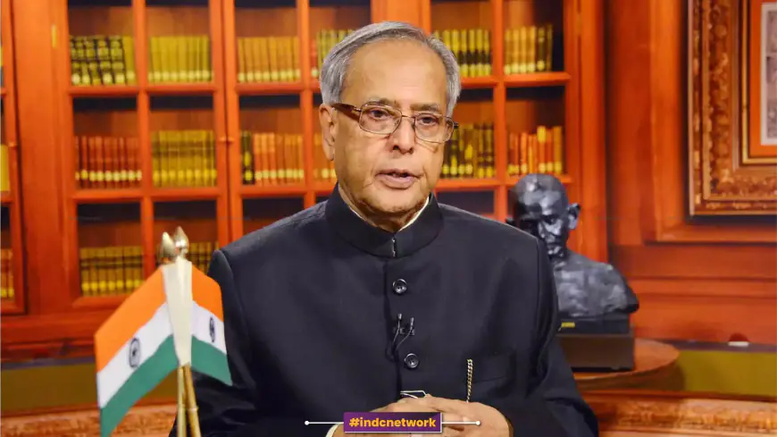 Pranab Mukherjee: A Glorious Political Journey and Tenure as President of India from 2012 to 2017