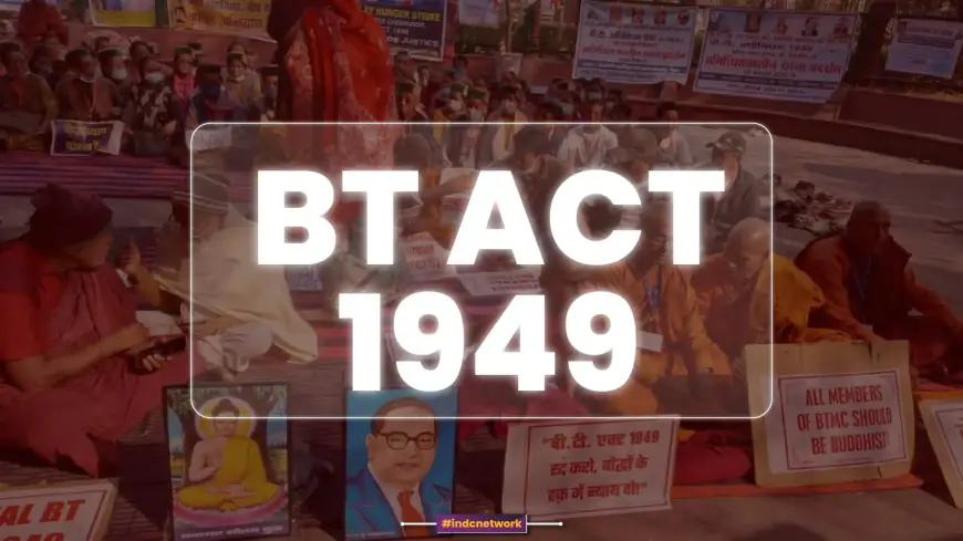 बौद्धों के अधिकारों की लड़ाई: क्या है बोधगया मंदिर अधिनियम 1949 ? विस्तार से जानिए...